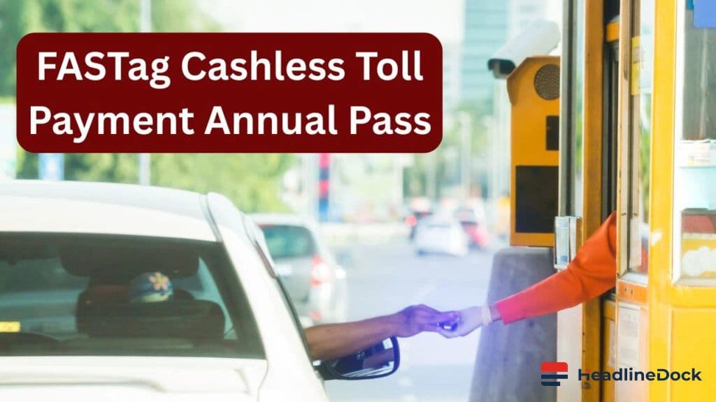 New FASTag Annual Pass Fee Increases on April 1st
