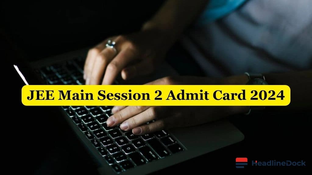 JEE Main Session 2 Admit Card 2026: How to Download Your Hall Ticket
