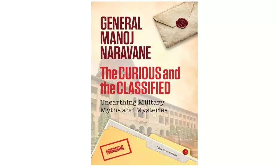 Gen. Manoj Naravane Explores Military Myths in New Book: The Curious and the Classified