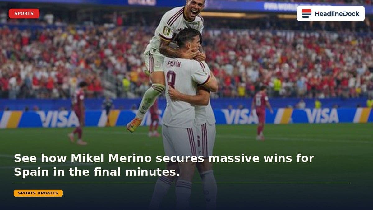 Mikel Merino: Why He Is Spain's Ultimate Clutch Match-Winner